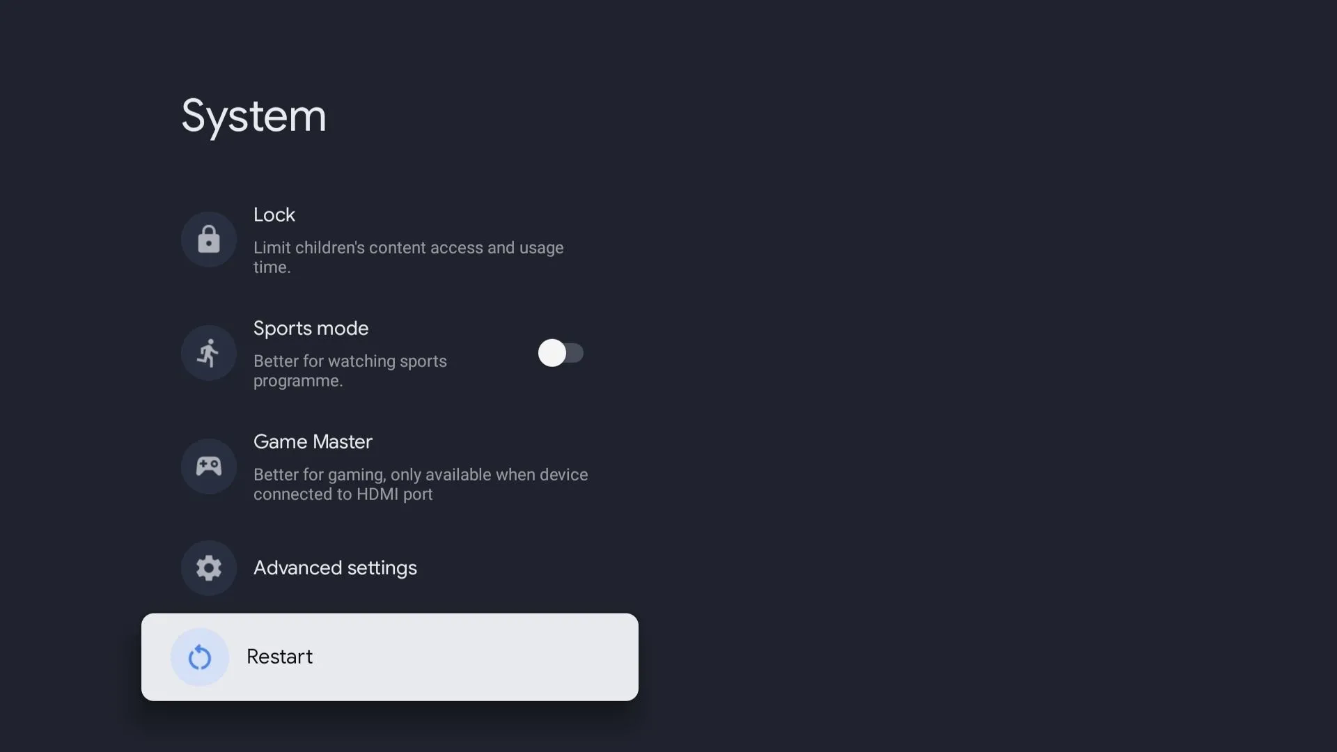 Tùy chọn khởi động lại thiết bị Google TV trong menu Cài đặt để làm mới hệ thống.